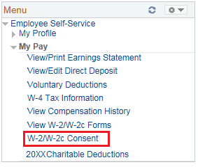 Image of the left navigation of the Home page with the Employee Self-Service Menu Expanded and then the My Pay menu expanded. The image shows a highlighted box around the W-2/W-2c Consent link.