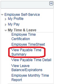 Image of the left navigation of the Home page with the Employee Self-Service menu expanded and then the My Time & Leave menu expanded. The image shows a highlighted box around the View Payable Time Summary link.
