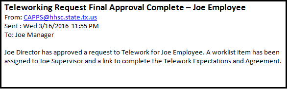Image of the email to the First Level Supervisor indicating that the Telework Request for their direct report has been approved.
