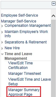 Image of the left navigation of the home page with the Manager Self-Service menu expanded and then the Time and Leave Management menu expanded. The image shows a highlighted box around the Manager Summary Approval Page link.
