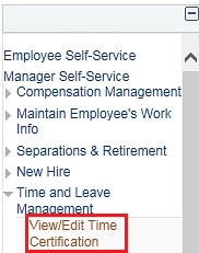 Image of the left navigation of the home page with the Manager Self-Service menu expanded and then the Time and Leave Management menu expanded. The image shows a highlighted box around the View/Edit Time Certification link.