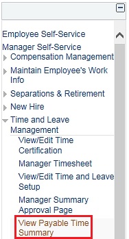 Image of the left navigation of the home page with the Manager Self-Service menu expanded and then the Time and Leave Management menu expanded. The image shows a highlighted box around the View Payable Time Summary link.