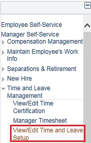 Image of the left navigation of the home page with the Manager Self-Service menu expanded and then the Time and Leave Management menu expanded. The image shows a highlighted box around the View/Edit Time and Leave Setup link.